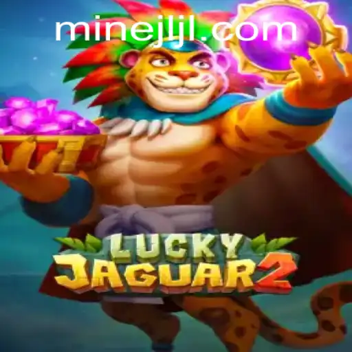 Exploring Luckyjaguar2: A Thrilling Adventure with JILIMINE.COM